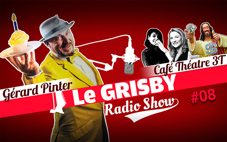 Grisby Radio Show La Firme Buisiness Réseau Club Affaires Toulouse - Interview Cash Gérard Pinter - Café Théatre les 3T